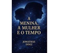 A menina, a mulher e o tempo
