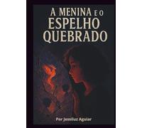 A menina e o espelho quebrado