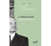 A Mentalidade Anticapitalista (Em Portugues do Brasil)