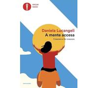 A mente accesa. Crescere e far crescere (Oscar saggi)