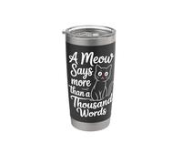 A Meow Says More Than a Thousand Words Stainless Steel Insulated Tumbler