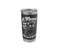A Meow Says More Than a Thousand Words Stainless Steel Insulated Tumbler