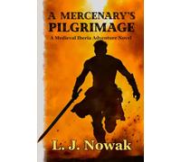A Mercenary's Pilgrimage: A Medieval Iberia Adventure Novel