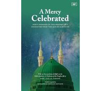 A Mercy Celebrated: Forty Passages on the Prophet ﷺ's Character from the Qur'an & Sunnah