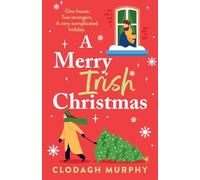 A Merry Irish Christmas: A heartwarming Irish holiday rom-com filled with Hallmark Magic from Clodagh Murphy for Christmas 2025