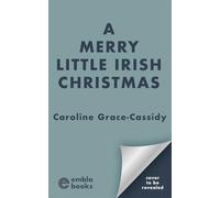 A Merry Little Irish Christmas: Escape to the Emerald Isle this winter in this BRAND-NEW heartwarming festive treat!