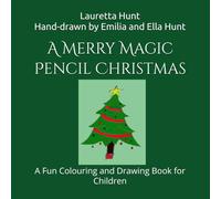 A Merry Magic Pencil Christmas: A Fun Colouring and Drawing Book for Children
