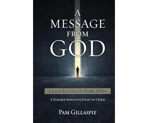 A Message From God: Light Living in Dark Days