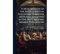 A Meta-Analysis of the Antecedents of Voluntary Turnover in Studies Involving Active Duty Military Member Populations