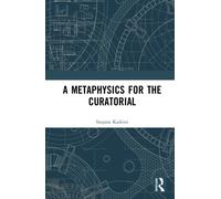 A Metaphysics for the Curatorial