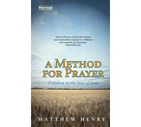 A Method For Prayer: Freedom In The Face of God