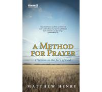 A Method for Prayer : Freedom in the Face of God
