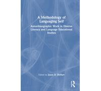 A Methodology of Languaging Self : Autoethnographic Work in Diverse Literacy and Language Educational Studies