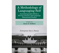 A Methodology of Languaging Self : Autoethnographic Work in Diverse Literacy and Language Educational Studies