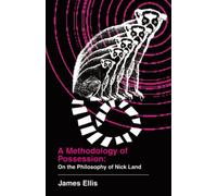A Methodology of Possession: On the Philosophy of Nick Land