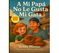 A Mi Papá No Le Gusta Mi Gata