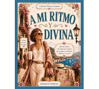 A mi ritmo y Divina: Libro de colorear con humor para mujeres que se eligen, se reinventan y disfrutan su camino. (Colección Divina y Creativa)