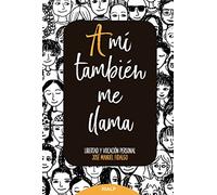 A mí también me llama : libertad y vocación personal