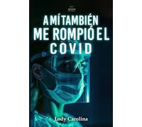 A mí también me rompió el COVID