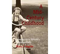 A Mid-Century Childhood: Growing Up in Toronto's Lawrence Park