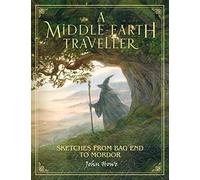 A Middle-earth Traveller: Sketches from Bag End to Mordor