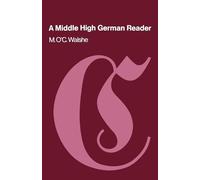 A Middle High German Reader: With Grammar, Notes and Glossary