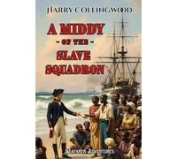 A Middy of the Slave Squadron (Annotated)