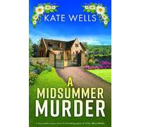 A Midsummer Murder: A BRAND NEW cozy and clever murder mystery from Kate Wells for 2026 (The Malvern Mysteries, 7)