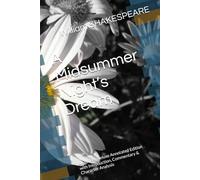 A Midsummer Night’s Dream: A Modern Deluxe Annotated Edition with Introduction, Commentary & Character Analysis