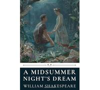 A Midsummer Night's Dream by William Shakespeare