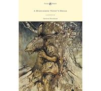 A Midsummer-Night's Dream - Llustrated by Arthur Rackham