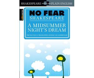 A Midsummer Night's Dream: No Fear Shakespeare Side-by-Side Plain English: Volu