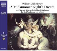 A Midsummer Night's Dream: Performed by Warren Mitchell & Cast (Classic Drama): Written by William Shakespeare, 1997 Edition, (Unabridged) Publisher: Naxos AudioBooks [Audio CD]