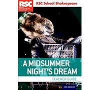 A Midsummer Night's Dream: Teacher Guide (RSC School Shakespeare)