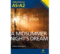 A Midsummer Night's Dream: York Notes for AS & A2: (York Notes Advanced)