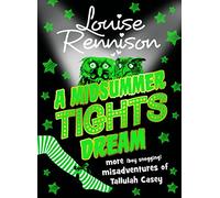 A Midsummer Tights Dream: The Hilarious Sequel to a Roald Dahl Funny Prize Winner: Book 2 (The Misadventures of Tallulah Casey)