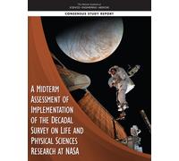 A Midterm Assessment of Implementation of the Decadal Survey on Life and Physical Sciences Research at NASA