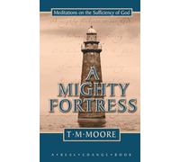 A Mighty Fortress: Meditations on the Sufficency of God