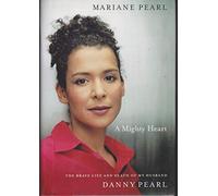 A Mighty Heart: The Brave Life and Death of My Husband, Danny Pearl