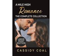 A Mile High Romance: The Complete Collection: Large Print Edition