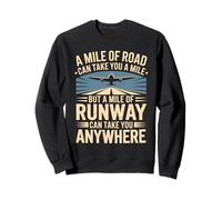 A Mile Of Runway Airplane Pilot Flight School Aviation Sweatshirt