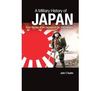 A Military History of Japan: From the Age of the Samurai to the 21st Century