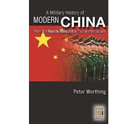 A Military History of Modern China: From the Manchu Conquest to Tian'anmen Square