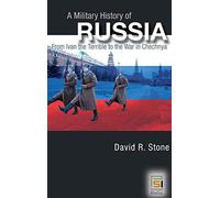 A Military History of Russia: From Ivan the Terrible to the War in Chechnya