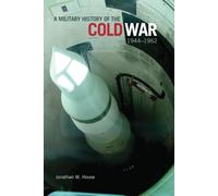A Military History of the Cold War, 1944-1962: 34 (Campaigns and Commanders Series)