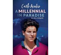 A Millennial in Paradise: Carlo Acutis