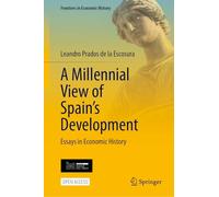 A Millennial View of Spain’s Development: Essays in Economic History (Frontiers in Economic History)