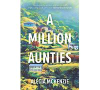 A Million Aunties: An emotional, feel-good novel about friendship, community and family
