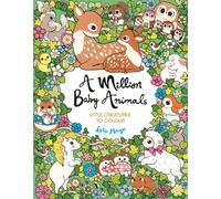 A Million Baby Animals : Little Creatures to Colour