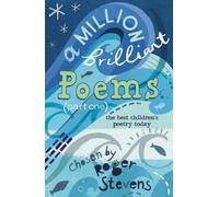 A Million Brilliant Poems : A collection of the very best children's poetry today